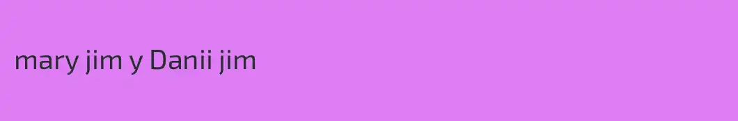 mary jim y Danii jim